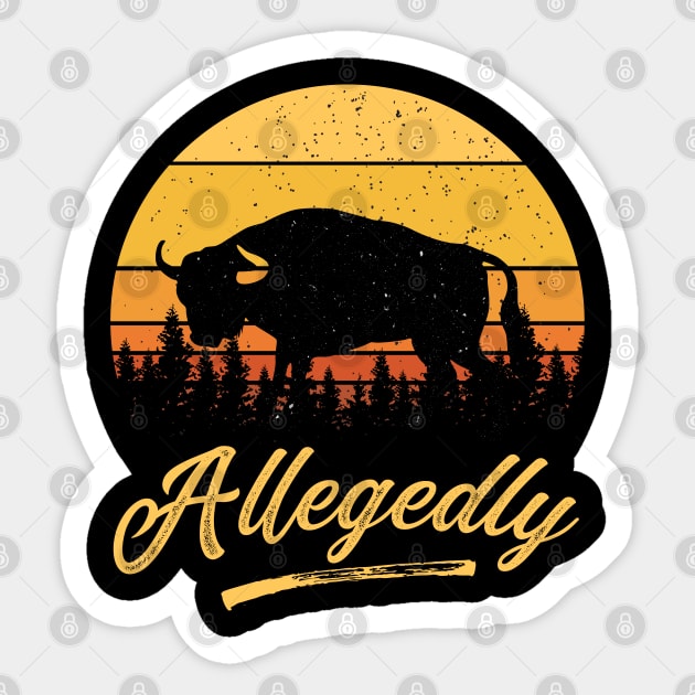 Allegedly Bull Funny Western Vintage Retro Sunset Distressed Sticker by BadDesignCo